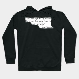 I am not afraid of storms Hoodie
